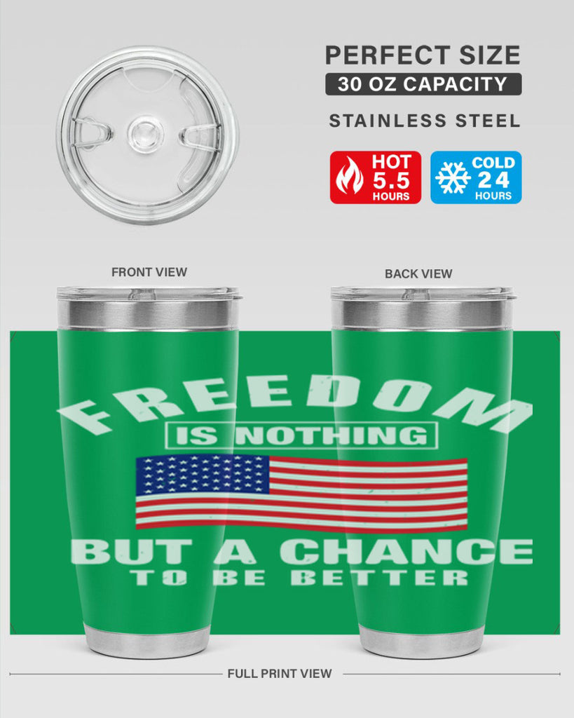 freedom is nothing but a chance to be better Style 81#- Fourt Of July- Tumbler