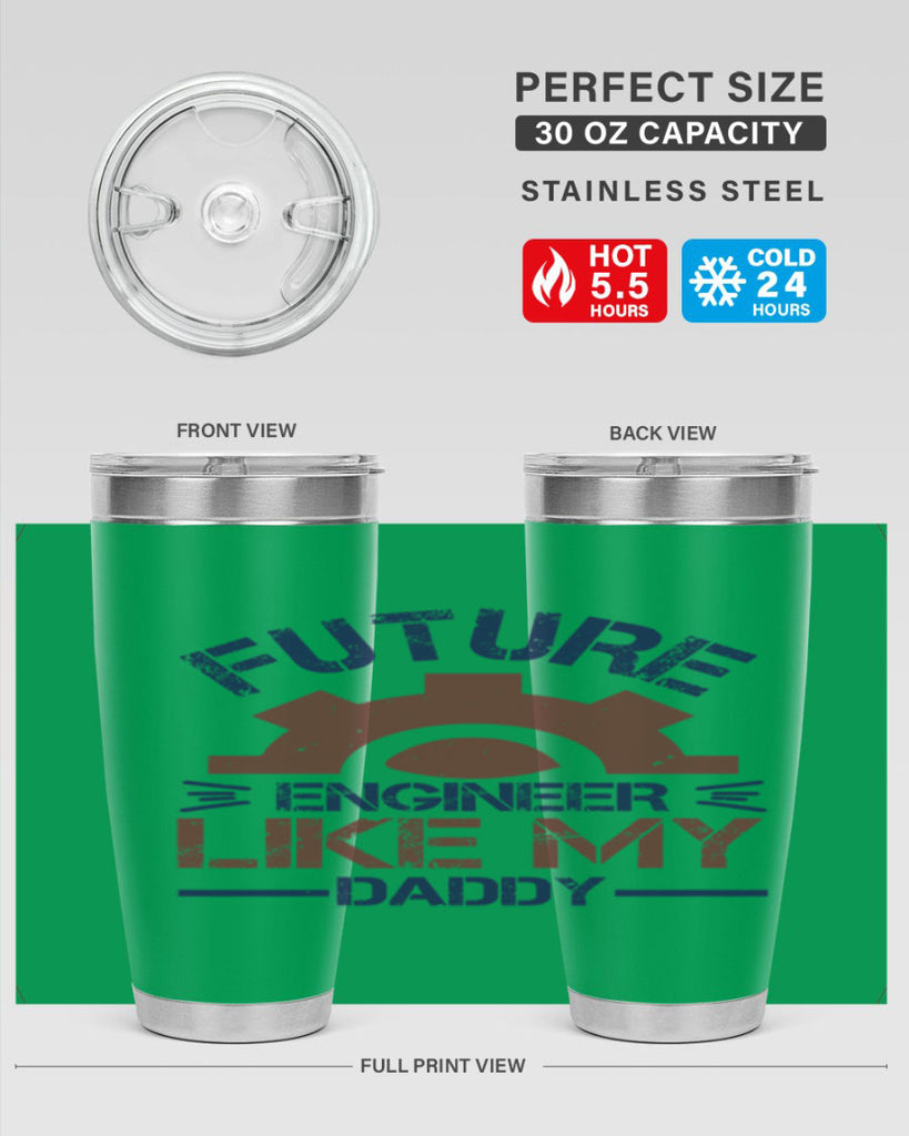 future engineer like my daddy Style 56#- engineer- tumbler