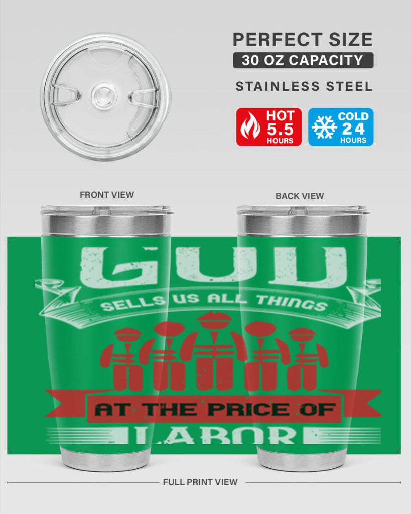 god sells us all things at the price of labor 40#- labor day- Tumbler