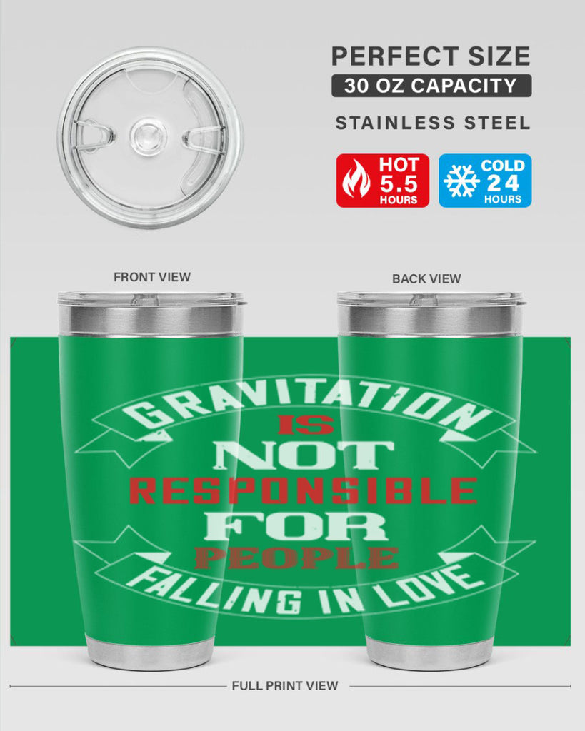 gravitation is not responsible 61#- valentines day- Tumbler