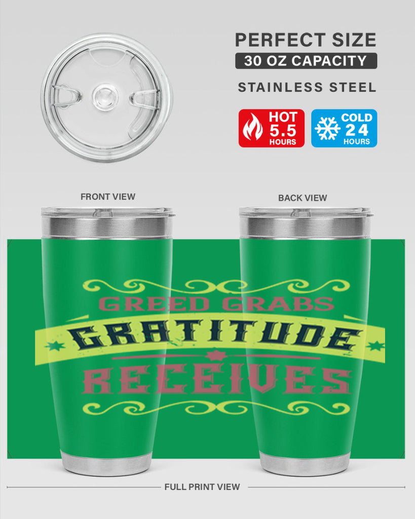 greed grabs gratitude receives 38#- thanksgiving- Tumbler