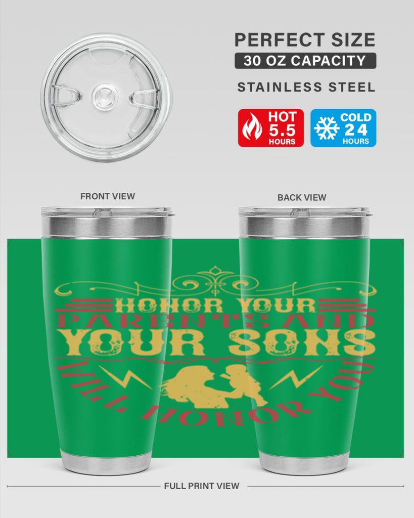 honor your parents and your sons will honor you 47#- Parents Day- Tumbler