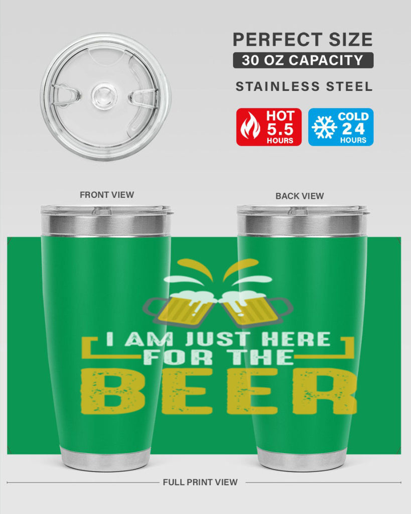 i am just here for the beer 113#- beer- Tumbler