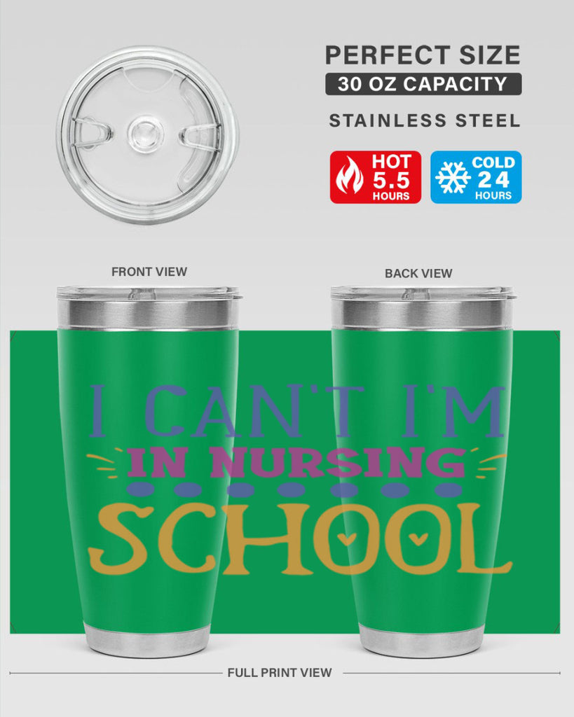 i cant im in nursing school Style 381#- nurse- tumbler