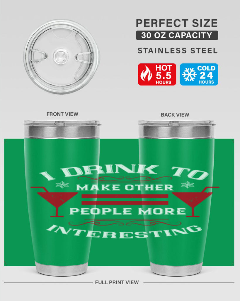 i drink to make other people more interesting 47#- drinking- Tumbler