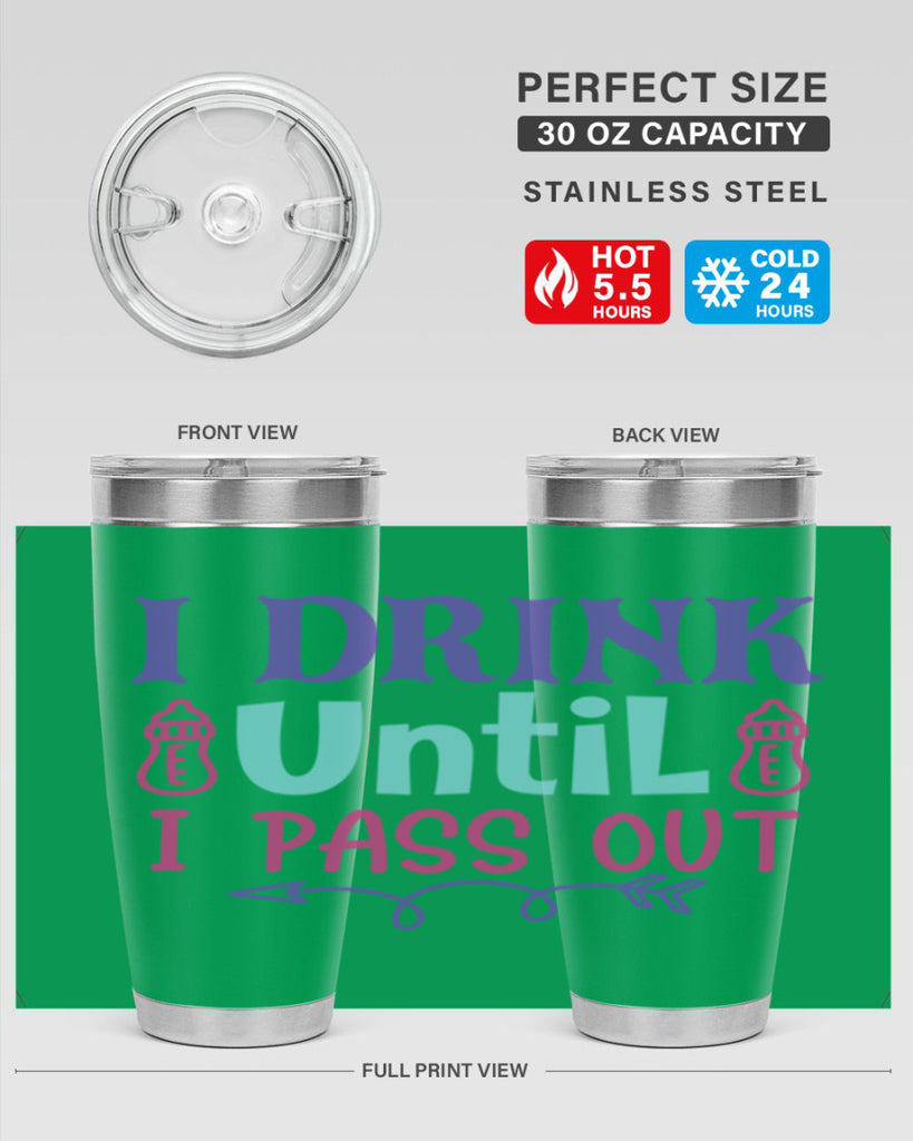 i drink until i pass out Style 257#- baby- tumbler