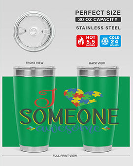 i someone awesome Style 25#- autism- Tumbler