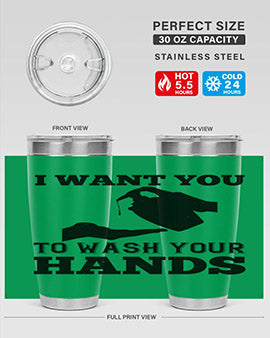 i want you to wash your hands Style 31#- corona virus- Tumbler