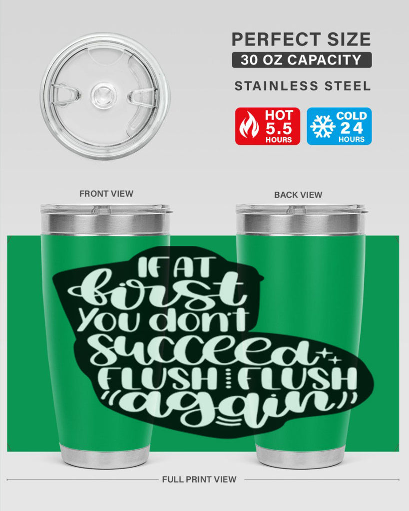 if at first you dont 28#- bathroom- Tumbler