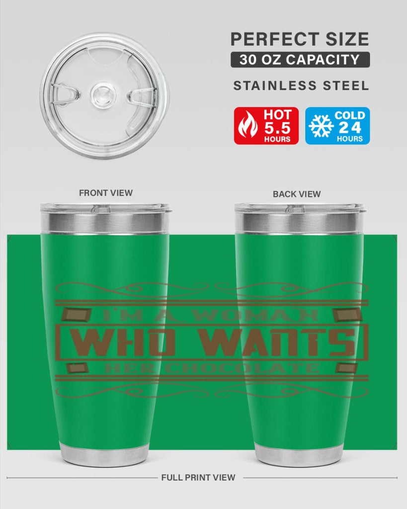 im a woman who wants her chocolate 32#- chocolate- Tumbler