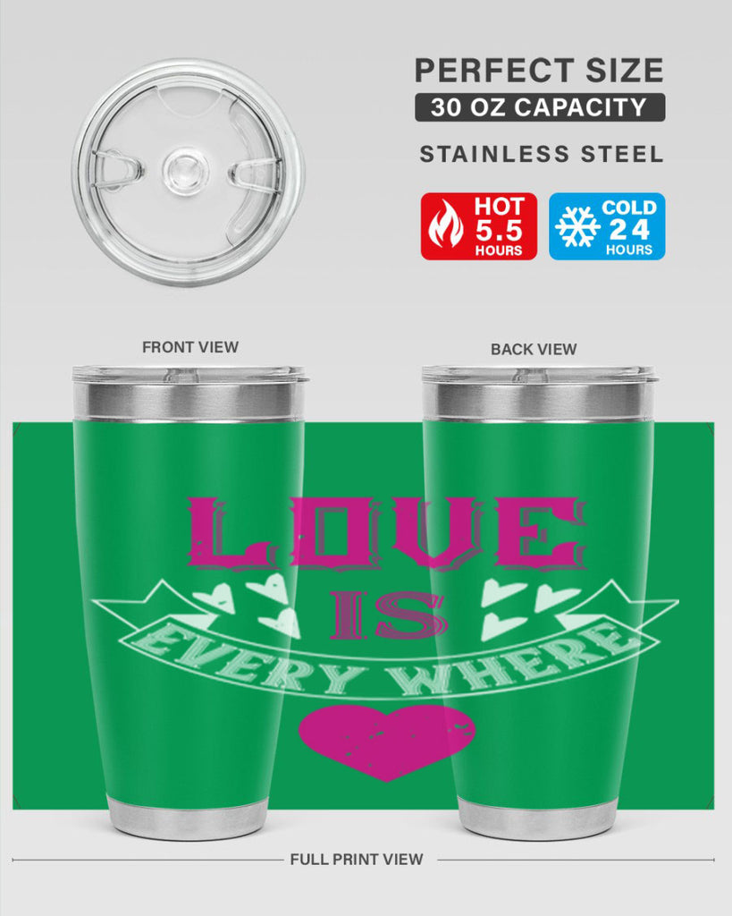 love is every where 44#- valentines day- Tumbler