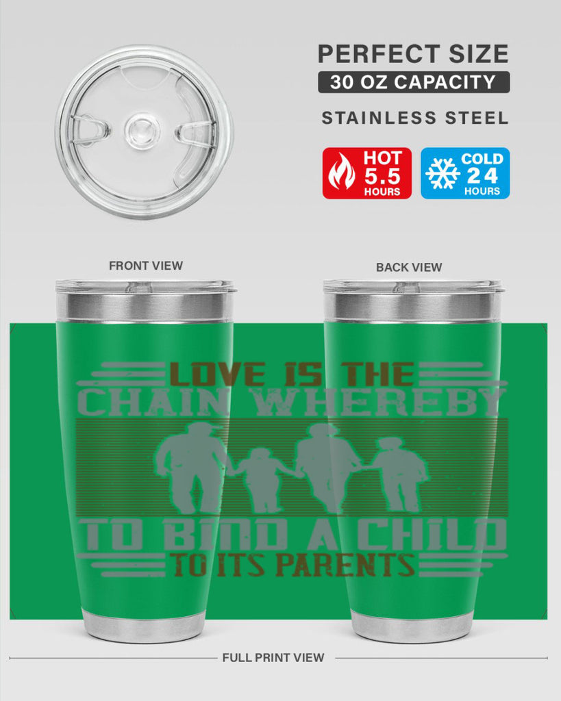 love is the chain whereby to bind a child to its parents 42#- Parents Day- Tumbler
