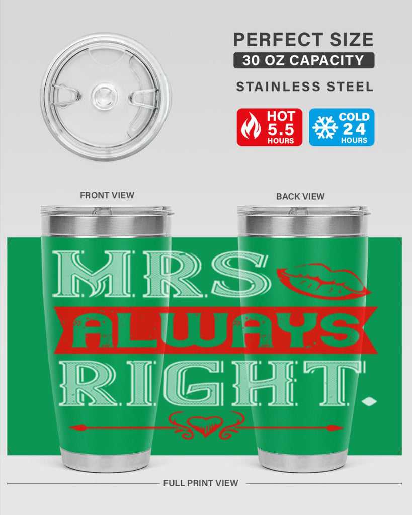 mrs always right 40#- valentines day- Tumbler