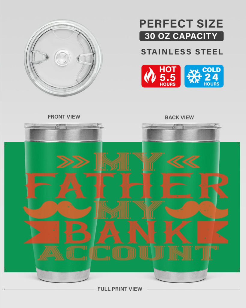 my father my bank account 177#- fathers day- Tumbler