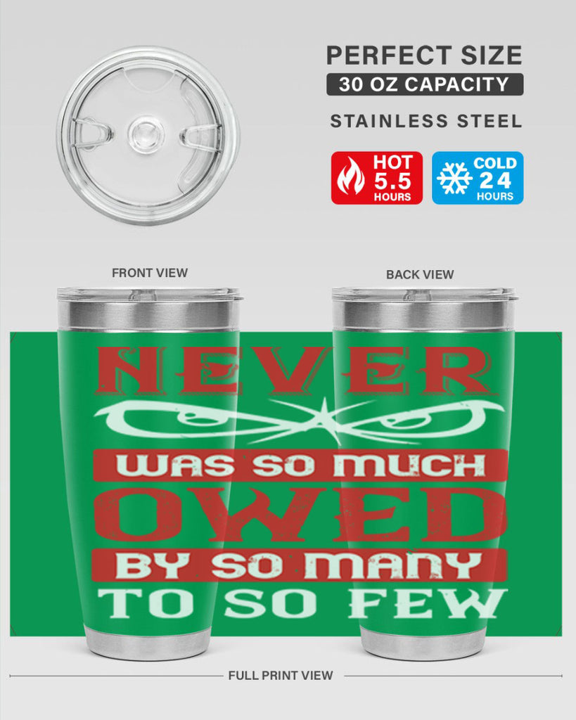 never was so much owed by so many to so few 41#- Veterns Day- Tumbler