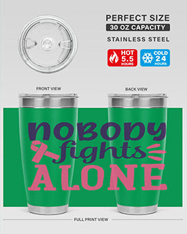 nobody fights alone Style 6#- breast cancer- Tumbler