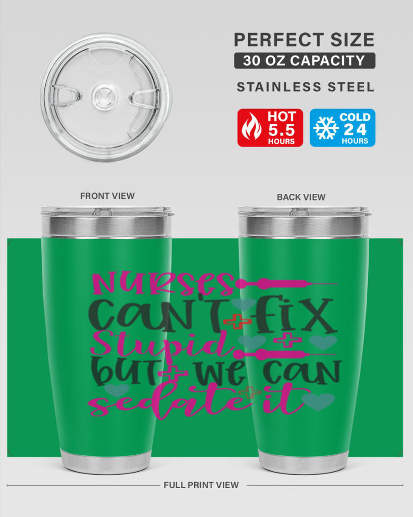 nurses cant fix stupid but we can sedate it Style Style 86#- nurse- tumbler