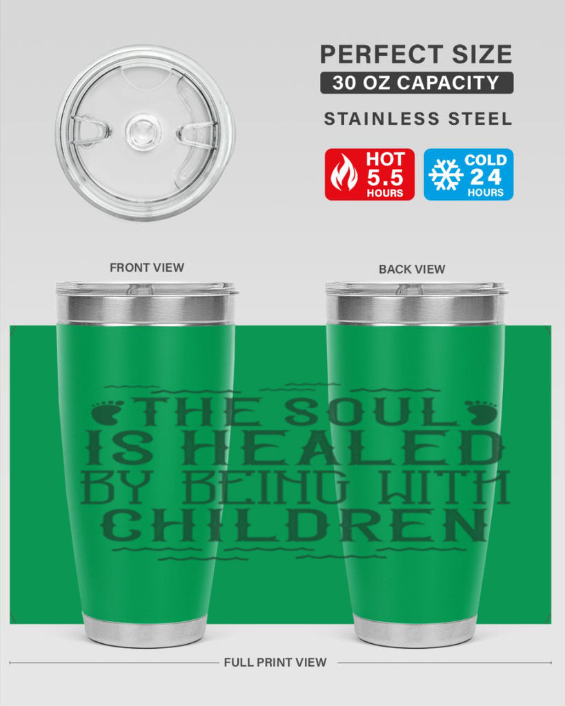 oThe soul is healed by being with children Style 24#- baby- Tumbler