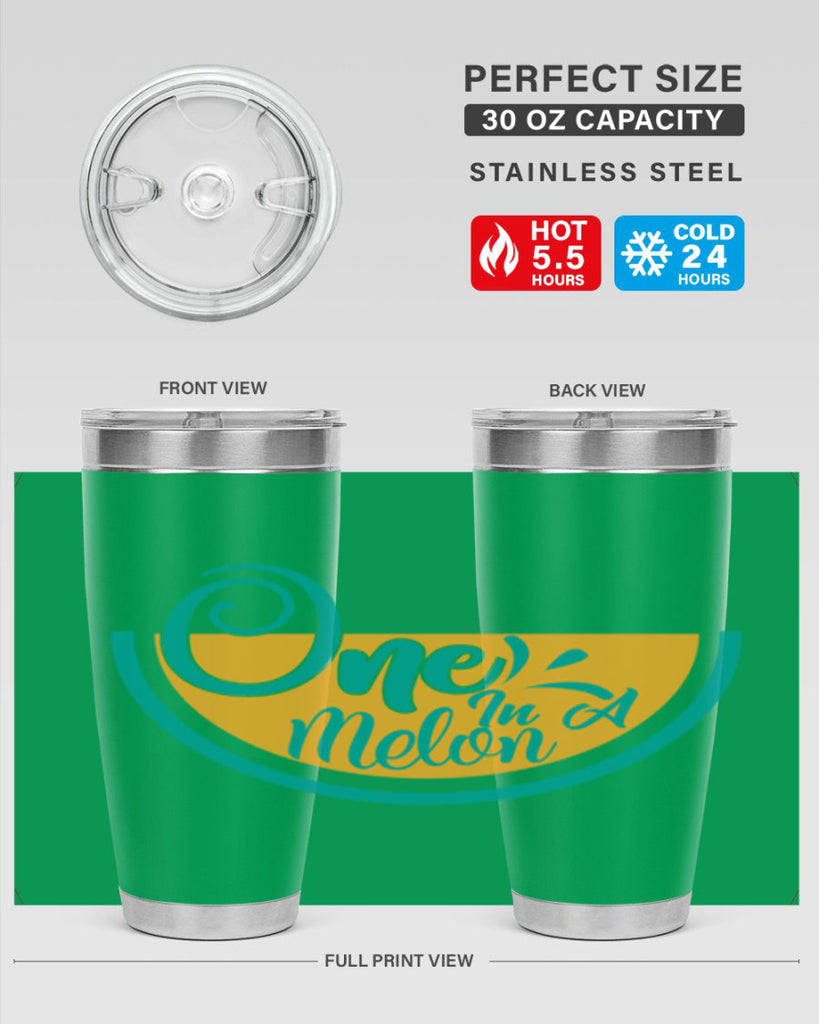 one in a melon Style 85#- summer- Tumbler