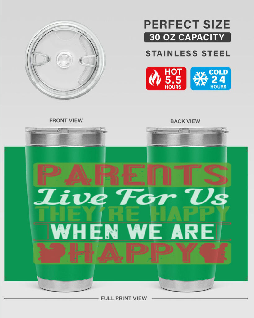 parents live for us they’re happy when we are happy 25#- Parents Day- Tumbler