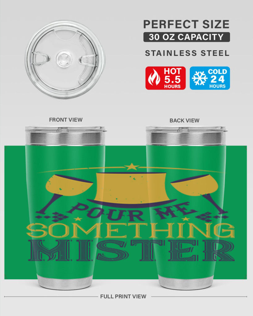 pour me something mister 38#- mardi gras- Tumbler
