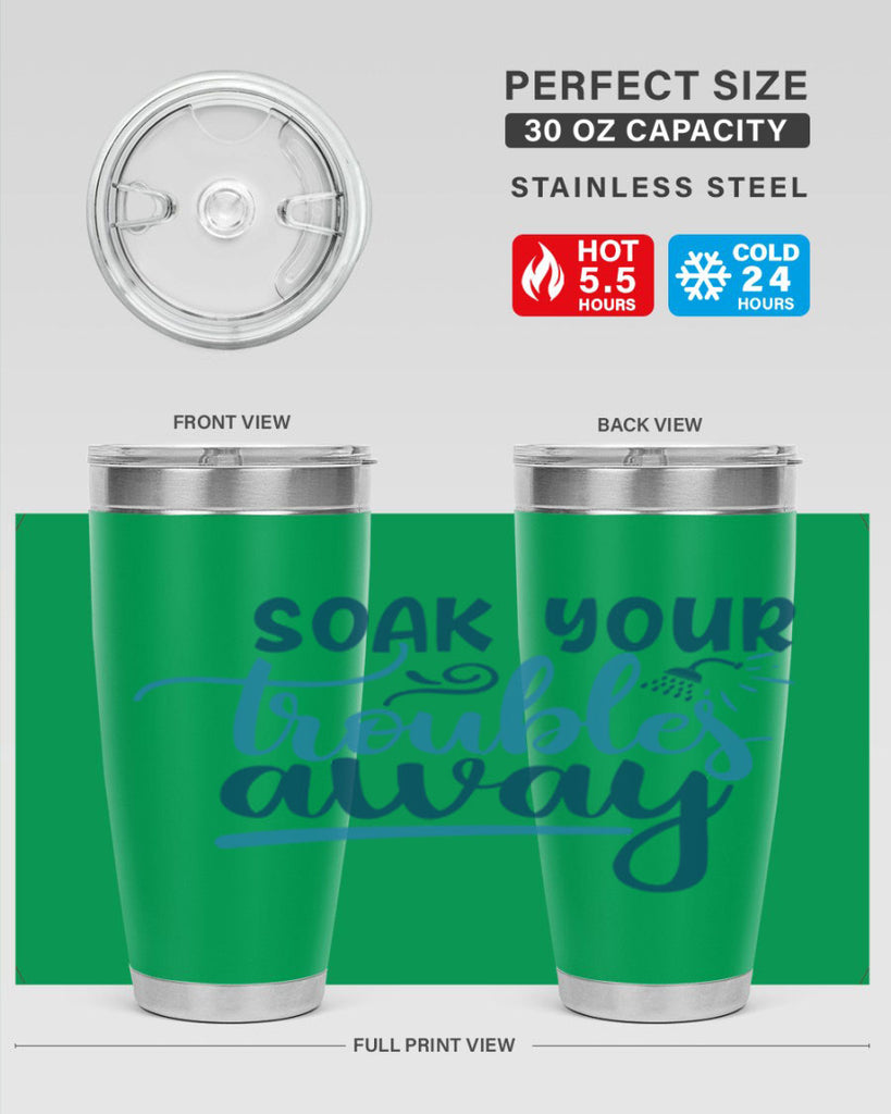 soak your troubles away 58#- bathroom- Tumbler