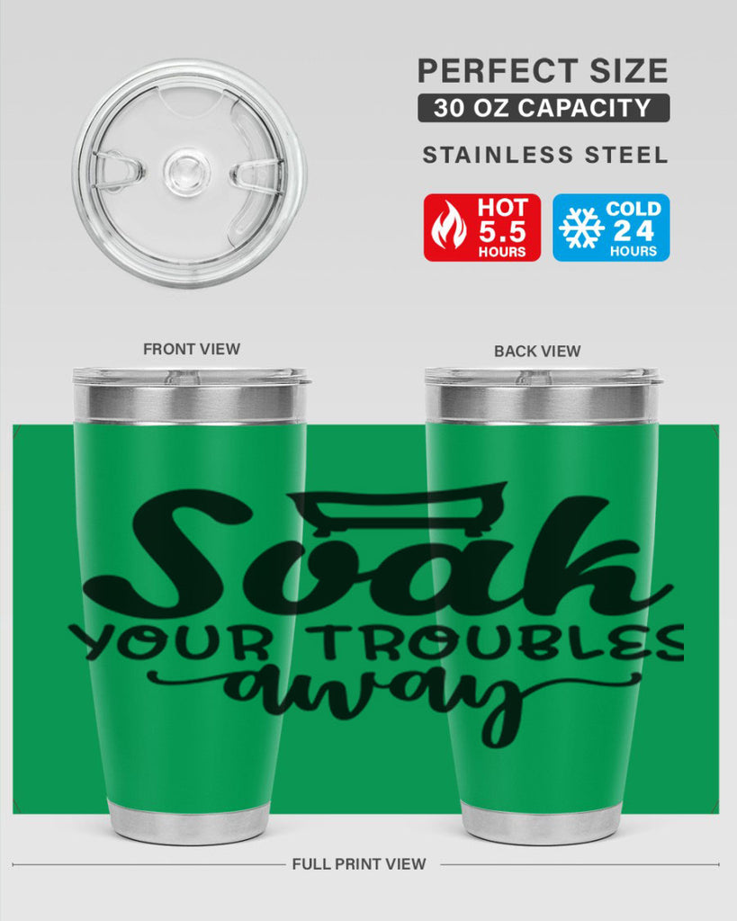 soak your troubles away 59#- bathroom- Tumbler