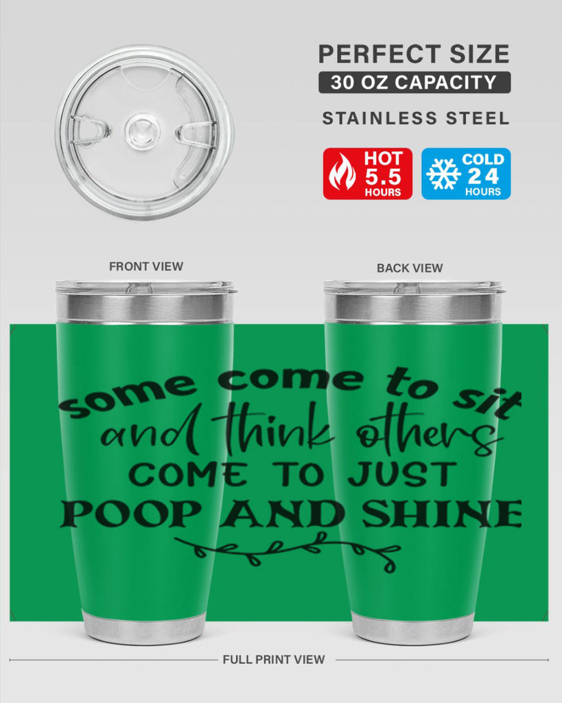 some come to sit and think others come to just poop and shine 57#- bathroom- Tumbler