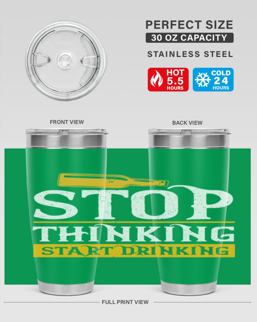 stop thinking start drinking 11#- beer- Tumbler