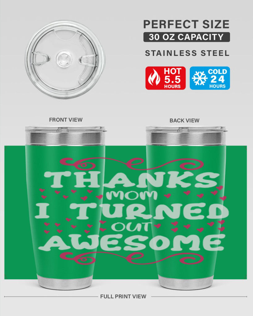thanks mom i turned out awesome 62#- mom- Tumbler