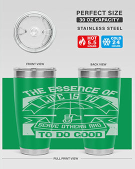 the essence of life is To serve others and to do good Style 24#- volunteer- Tumbler