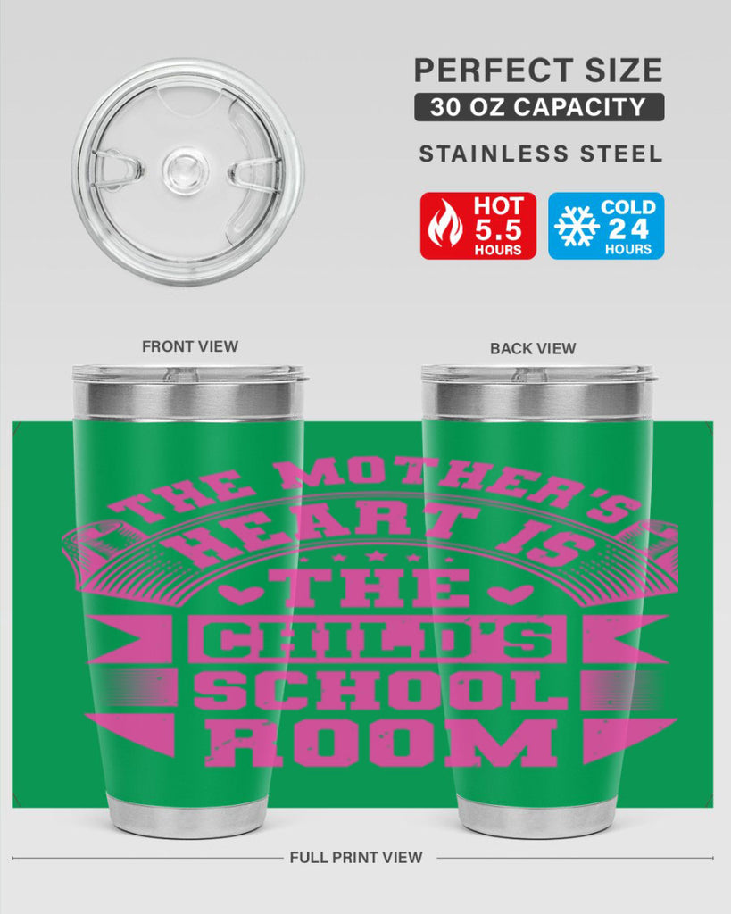 the mothers heart is the childs school room 26#- mothers day- Tumbler