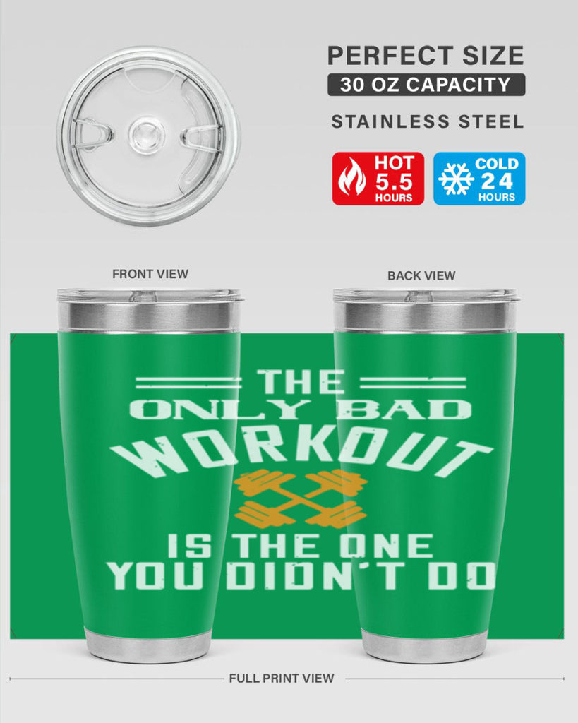 the only bad workout is the onedid not it 64#- gym- Tumbler