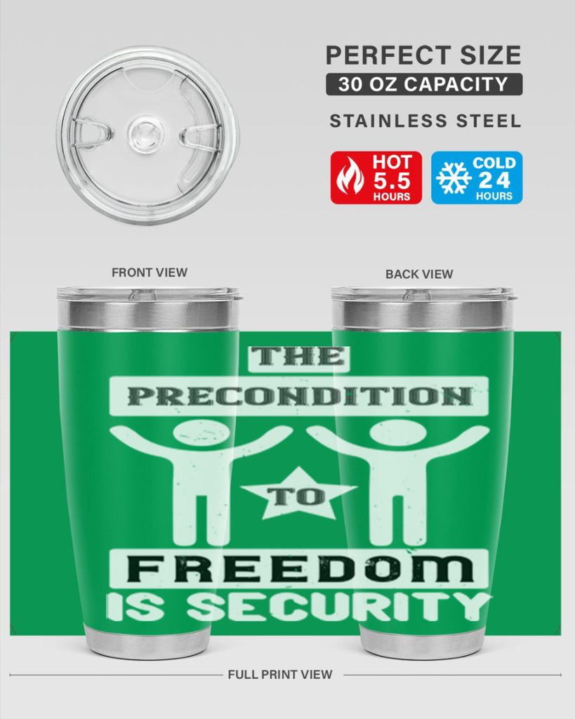the precondition to freedom is security 28#- Veterns Day- Tumbler
