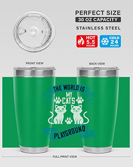 the world is my cats playground Style 119#- cat- Tumbler