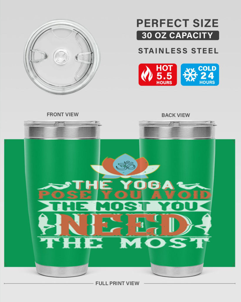 the yoga pose you avoid the most you need the most 48#- yoga- Tumbler