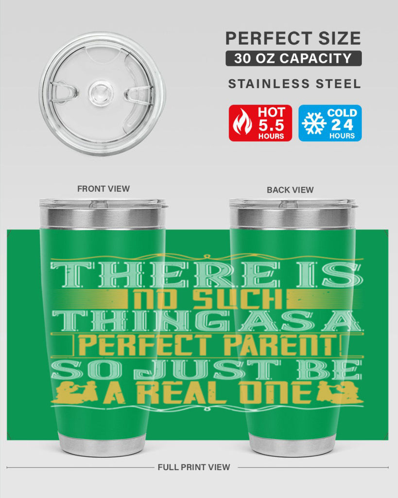 there is no such thing as a perfect parent so just be a real one 15#- Parents Day- Tumbler