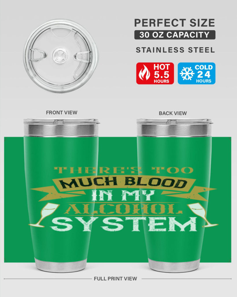 theres too much blood in my alcohol system 24#- drinking- Tumbler
