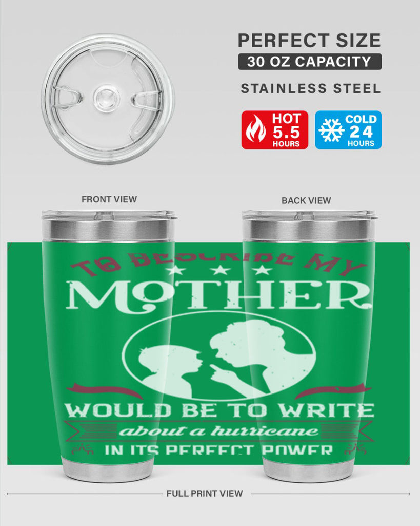to describe my mother 19#- mothers day- Tumbler