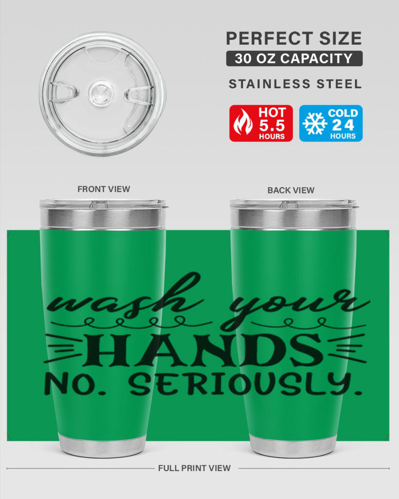 wash your hands no seriously 54#- bathroom- Tumbler