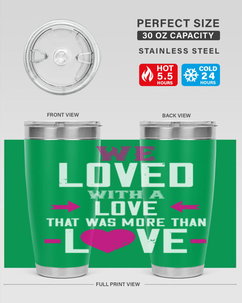 we loved with a love that was more than love 5#- valentines day- Tumbler