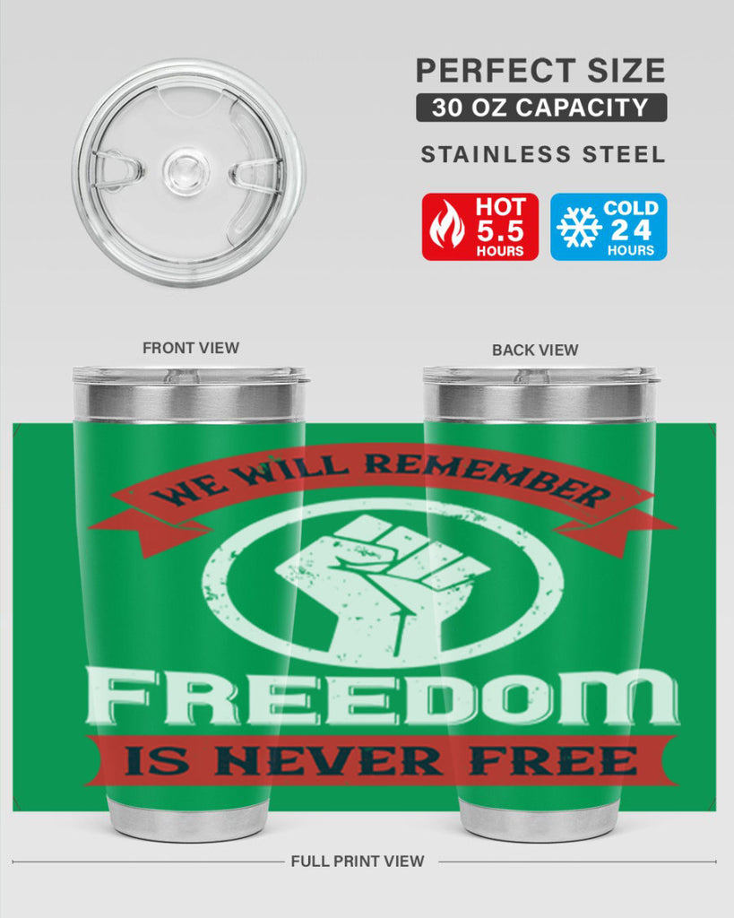 we will remeber freedom is never free 6#- Veterns Day- Tumbler