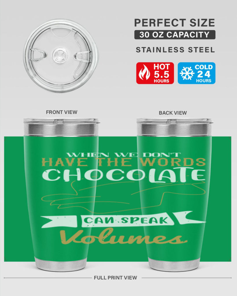 when we dont have the words chocolate can speak volumes 10#- chocolate- Tumbler