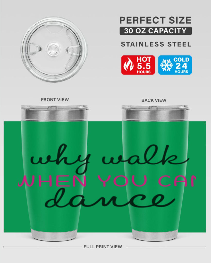 why walk when you can dance 91#- ballet- Tumbler