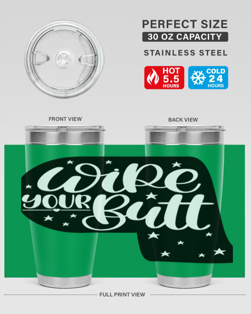 wipe your butt 4#- bathroom- Tumbler