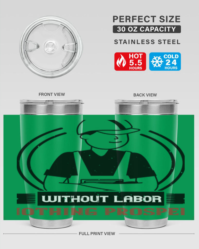 without labor nothing prospers 8#- labor day- Tumbler