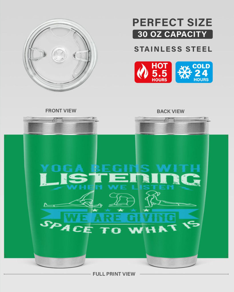yoga begins with listening when we listen we are giving space to what is 36#- yoga- Tumbler
