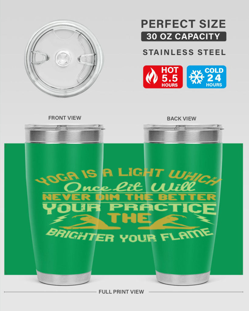 yoga is a light which once lit will never dim the better your practice the brighter your flame 26#- yoga- Tumbler