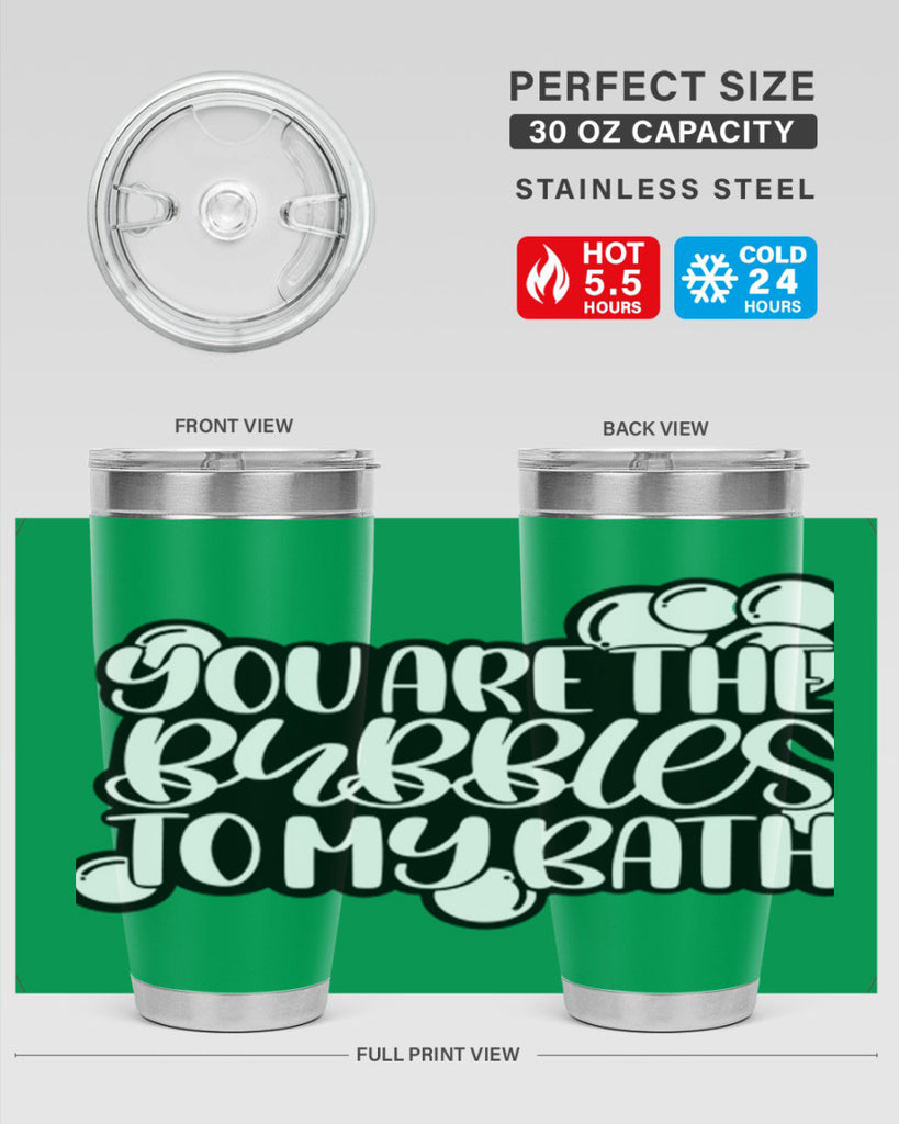 you are the bubbles to my bath 2#- bathroom- Tumbler