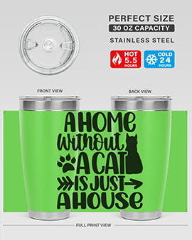 A Home Without A Cat Style 73#- cat- Tumbler